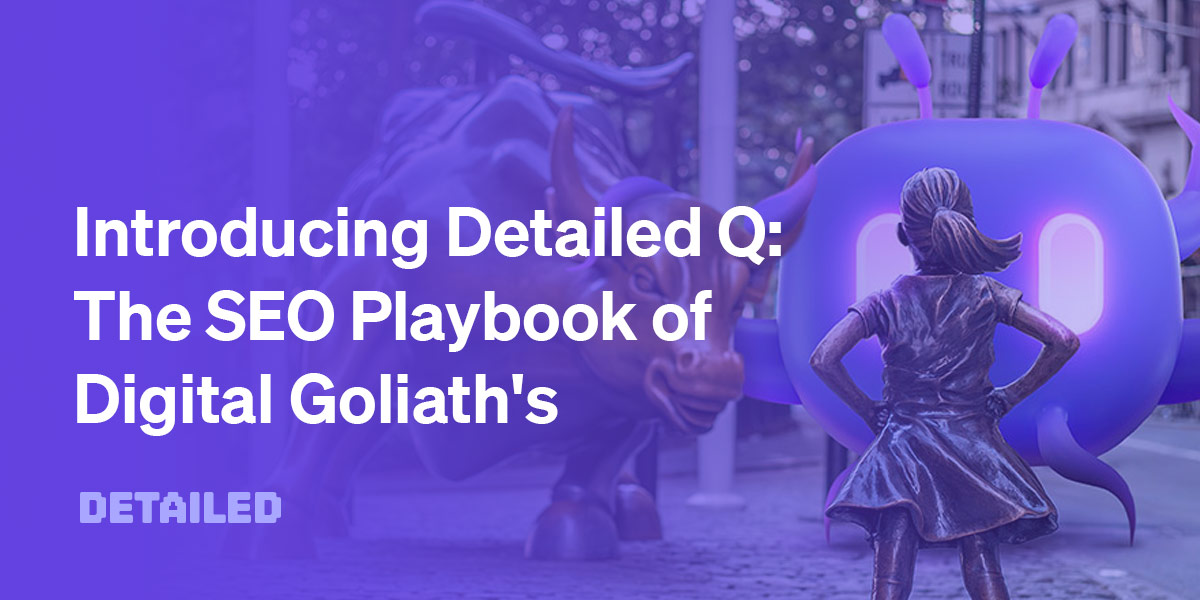 Detailed Q: Analysing The SEO Playbook of Digital Goliaths In-Depth, Every Quarter
